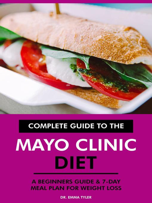 Title details for Complete Guide to the Mayo Clinic Diet by Dr. Emma Tyler - Available
